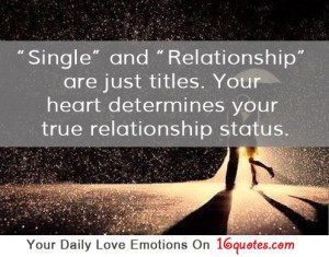 Single” and ”Relationship” are Just Titles.Your Heart Determines ...