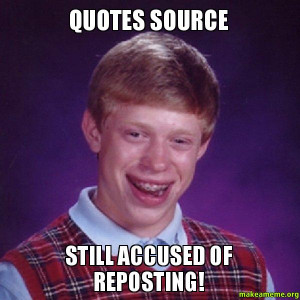bad luck brian quotes source still accused of reposting