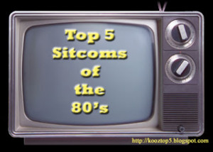 Top 5 Best Sitcoms of the 80s