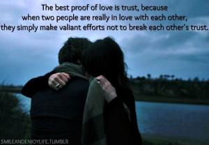 The best proof of love is trust.