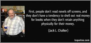... don't retain anything physically for their money. - Jack L. Chalker