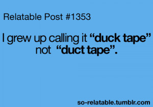 funny true i can relate teen quotes relatable funny quotes duct tape ...