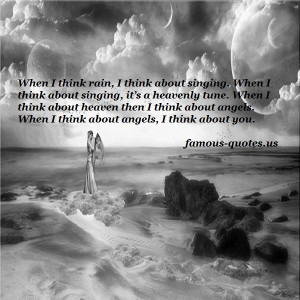 ... then i think about angels when i think about angels i think about you