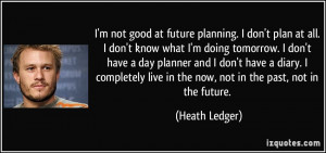 quote-i-m-not-good-at-future-planning-i-don-t-plan-at-all-i-don-t-know ...