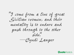 come from a line of great Sicilian women, and their mentality is to ...