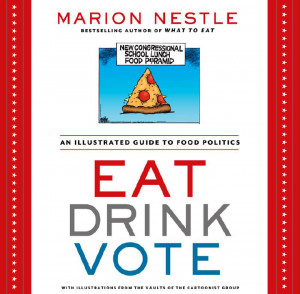 Out today! Eat, Drink, Vote: An Illustrated Guide to Food Politics