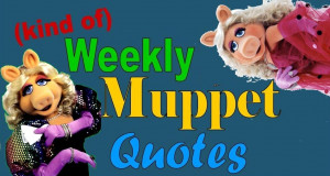 The Muppet Mindset: (Kind of) Weekly Muppet Quotes Spotlight: Miss ...