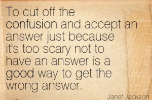 Quotation-Janet-Jackson-confusion-good-Meetville-Quotes-252356