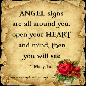 Angel signs are all around you, open your heart and mind, then you ...