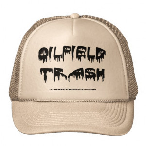 Oil Field Trash Hat