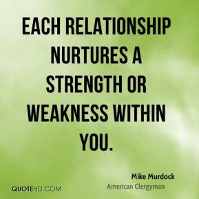 mike-murdock-each-relationship-nurtures-a-strength-or-weakness-within ...