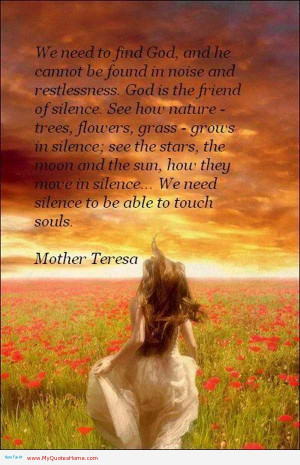 ... God Is The Friend Of Silence. See How Nature, Trees, Flowers, grass