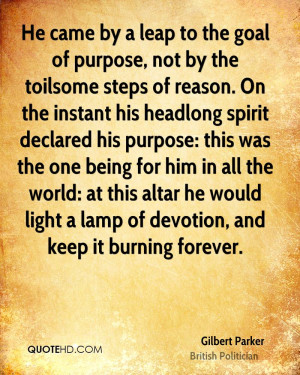 He came by a leap to the goal of purpose, not by the toilsome steps of ...