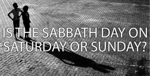 Sabbath Day Is-the-sabbath-day-on-saturday