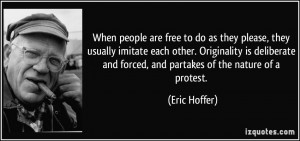 people are free to do as they please, they usually imitate each other ...