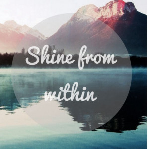 Motivational quote - Shine from within