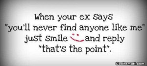 Ex Quote: When your ex says “you’ll never find...