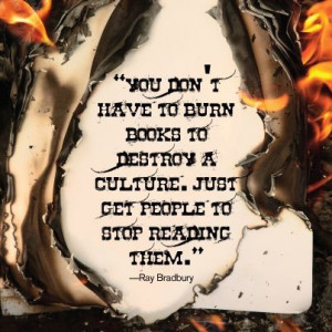 You don’t have to burn books to destroy.