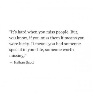 ... , Miss You Quote, Nathan Scott, Missing Someone Quote, Missing Quote
