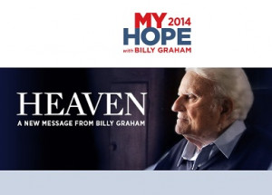 My Hope with Billy Graham – a new video release about Heaven is due ...