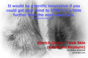 Stretch Quote - Thick Skin (Katharine Hepburn) | Jon Stolpe Stretched