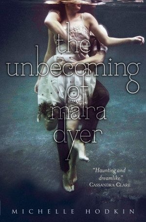 OF THE DAY: The Unbecoming of Mara Dyer by Michelle Hodkin“Mara Dyer ...