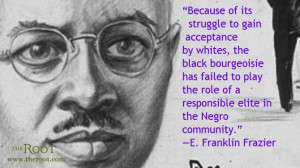 Quote of the Day: E. Franklin Frazier on Black Elites