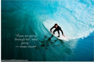 if you are going through hell keep going winston churchill