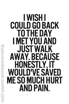 ... Met You Quotes, Ass Quotes, Day I Met You, Feeling Foolish Quotes, So
