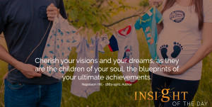 motivational quote: Cherish your visions and your dreams, as they are ...