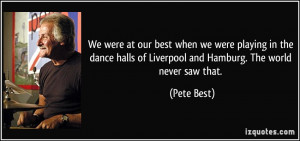 More Pete Best Quotes