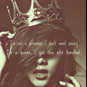 I'm Not a Princess I Don't Need Saving