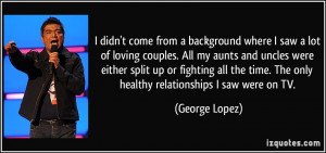 ... of-loving-couples-all-my-aunts-and-uncles-were-george-lopez-114607.jpg