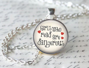Girls Who Read are Dangerous Quote by ShakespearesSisters on Etsy, $9 ...