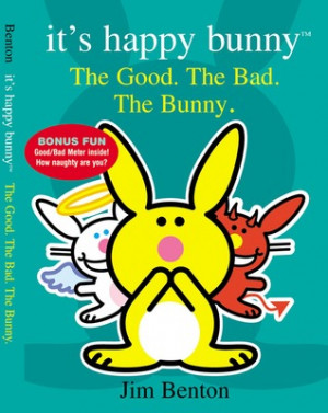 ... Good, the Bad, and the Bunny (It's Happy Bunny)” as Want to Read