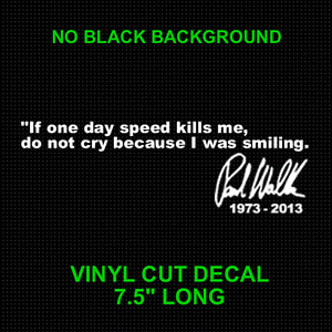 Details about X2 Paul Walker Sticker Decal If The Speed Kills Me Quote ...