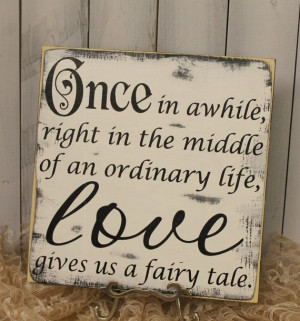 ONCE in awhile/LOVE gives us a fairy tale/Wedding Sign/Photo Prop/U ...