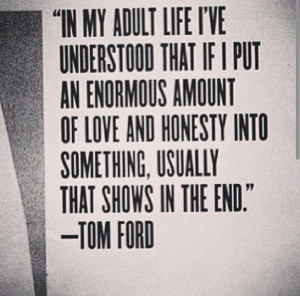 Love and Honesty, brought to you by Tom Ford.