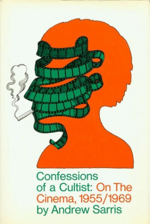 Start by marking “Confessions Of A Cultist: On The Cinema, 1955/1969 ...