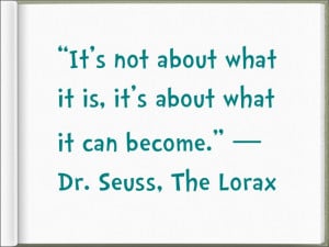 Quotes dr Seuss The Lorax dr Seuss The Lorax