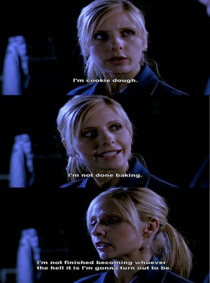 ... Buffy Quotes, I M Cookies, Cookie Dough, Smart Cookies, Life Ha, Buffy