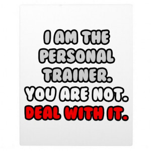 Deal With It ... Funny Personal Trainer Display Plaque