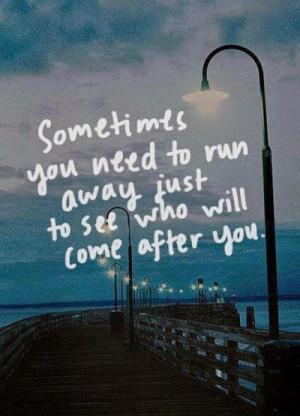 Sometimes you have to run away...