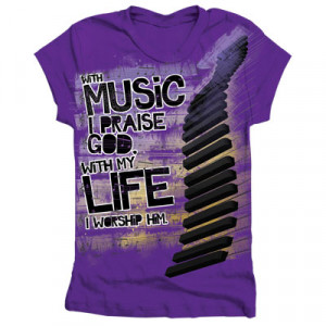With Music I praise God, with my life i worship him