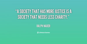 ... society that has more justice is a society that needs less charity