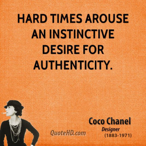 Hard times arouse an instinctive desire for authenticity.