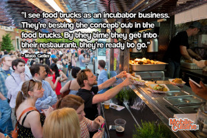 Matt Geller Business Incubator Quote | Mobile Cuisine