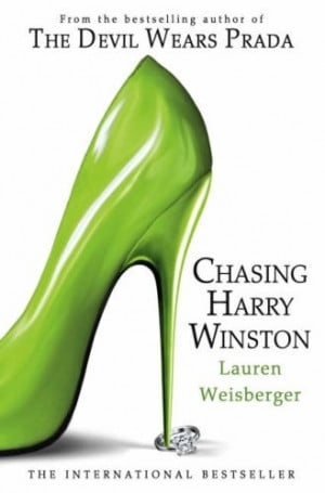 Chasing Harry Winston by Lauren Weisberger: READ
