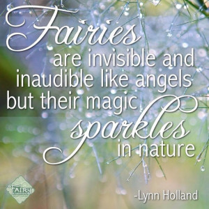 Fairies are invisible and inaudible like angles but their magic ...