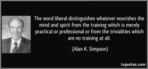 from the trivialities which are no training at all. - Alan K. Simpson ...